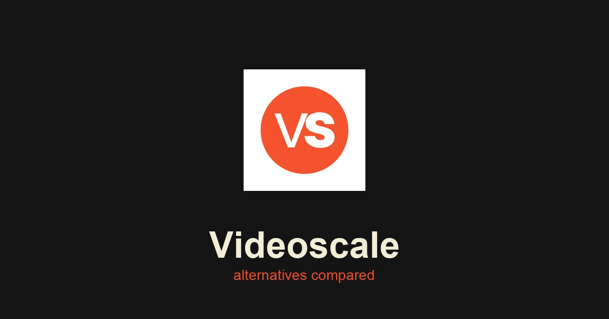 Videoscale Alternatives: 6 Options Compared for 2026